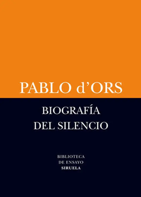 Biografía del silencio by Pablo d'Ors cover