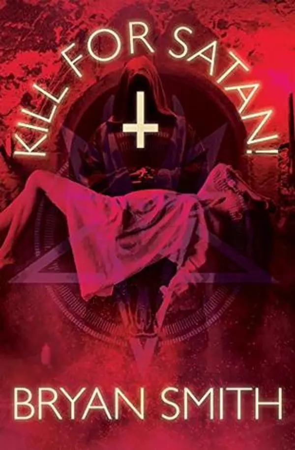 Kill For Satan! by Bryan Smith cover