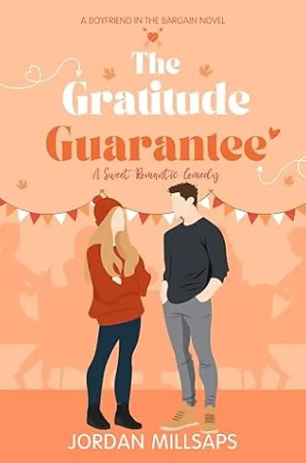 The Gratitude Guarantee: A Sweet Romantic Comedy (Boyfriend in the Bargain Book 4) by Jordan Millsaps cover