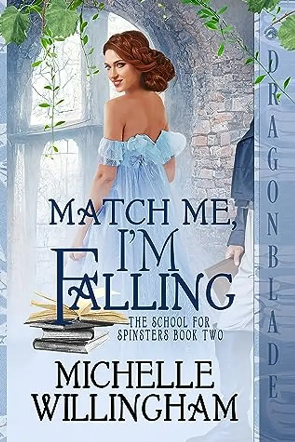 Match Me, I'm Falling (The School for Spinsters #2) by Michelle Willingham cover