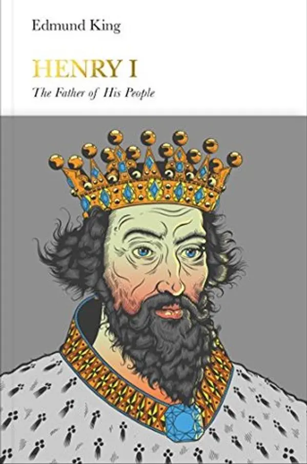 Henry I (Penguin Monarchs): The Father of His People by Edmund King cover