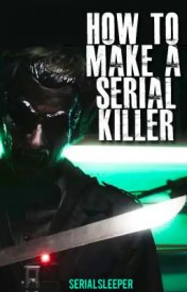 How to make a Serial Killer by Serialsleeper (Bambi Emanuel M. Apdian) cover