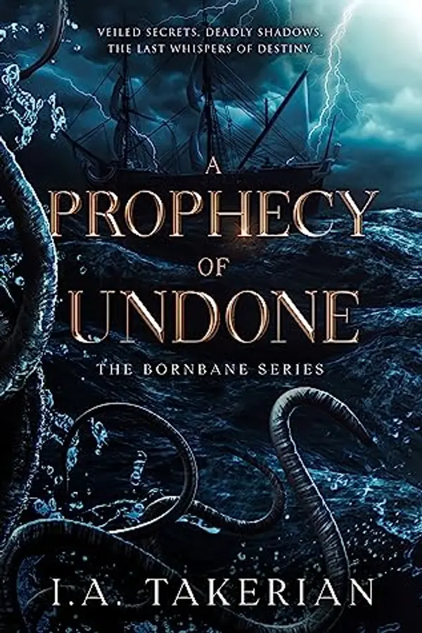 A Prophecy of Undone (Bornbane, #2) by I.A. Takerian cover