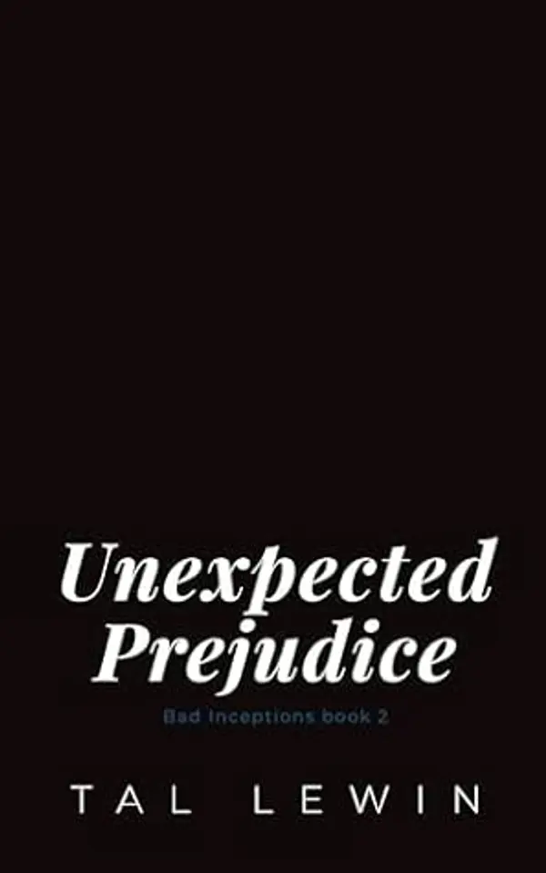Unexpected Prejudice (Bad Inceptions #2) by Tal  Lewin cover