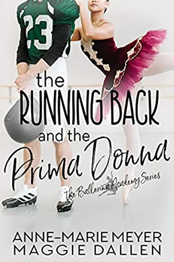 The Running Back and the Prima Donna (The Ballerina Academy, #2) by Anne-Marie Meyer cover