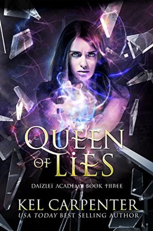 Queen of Lies (Daizlei Academy, #3) by Kel Carpenter cover