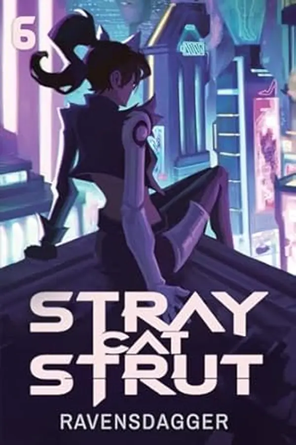 Stray Cat Strut 6: A Cyberpunk LitRPG by RavensDagger cover