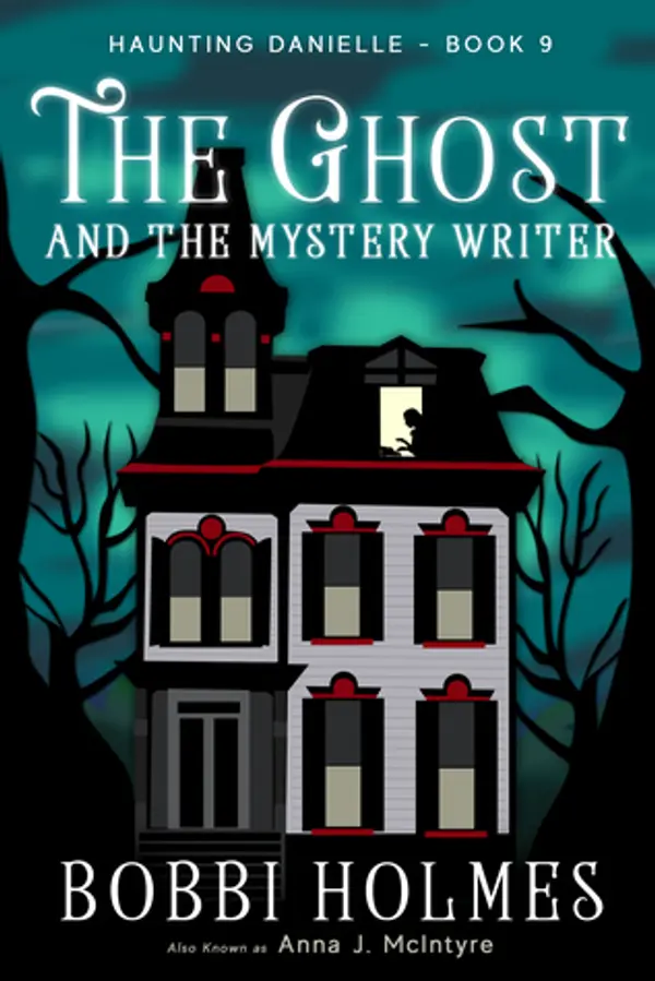 The Ghost and the Mystery Writer (Haunting Danielle #9) by Bobbi Holmes cover