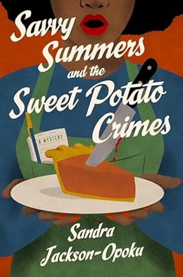 Savvy Summers and the Sweet Potato Crimes: A Mystery by Sandra Jackson-Opoku cover