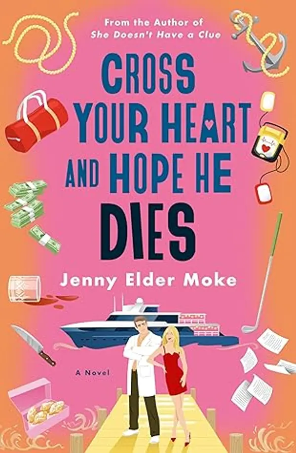 Cross Your Heart and Hope He Dies by Jenny Elder Moke cover