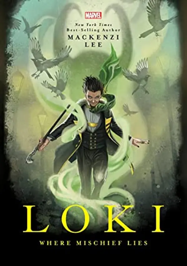 Loki: Where Mischief Lies by Mackenzi Lee cover