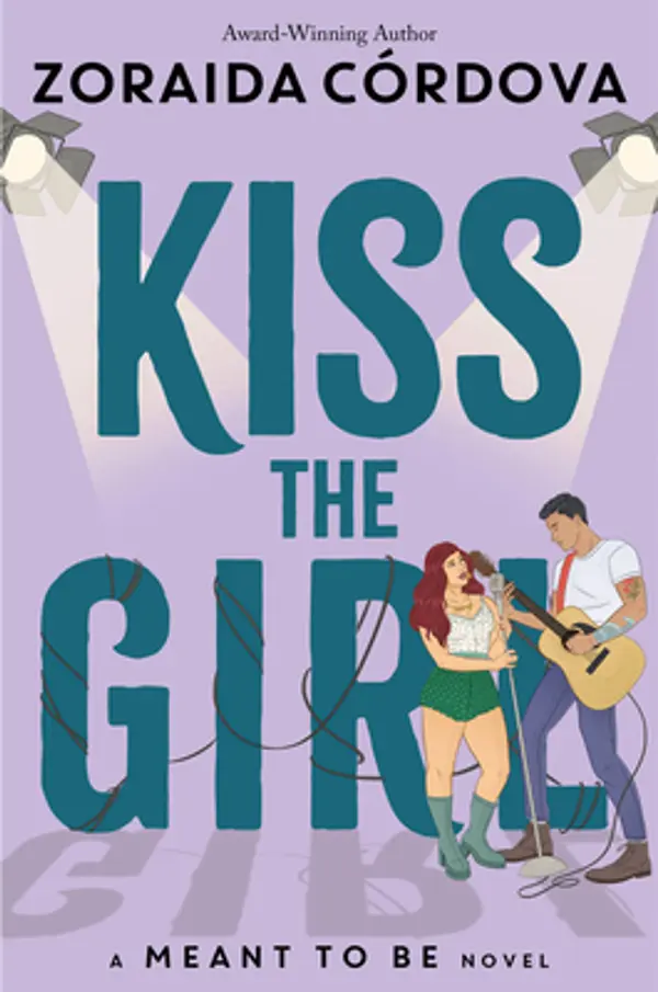 Kiss the Girl (Meant to Be, #3) by Zoraida Córdova cover
