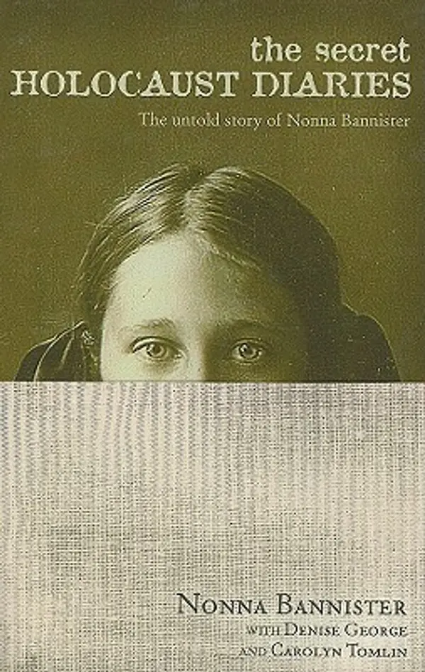 The Secret Holocaust Diaries: The Untold Story of Nonna Bannister by Nonna Bannister cover