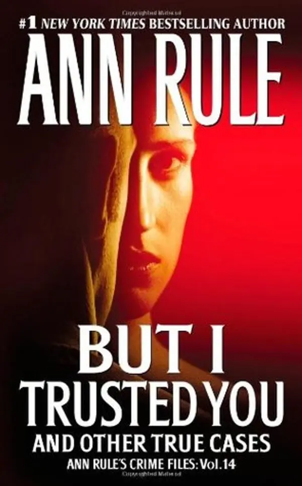 But I Trusted You and Other True Cases (Crime Files, #14) by Ann Rule cover