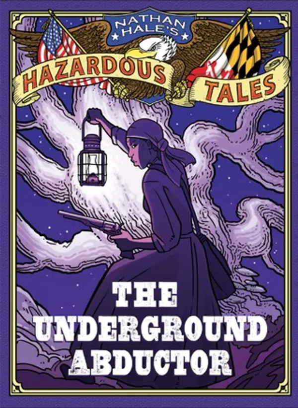 The Underground Abductor (Nathan Hale’s Hazardous Tales, #5) by Nathan Hale cover
