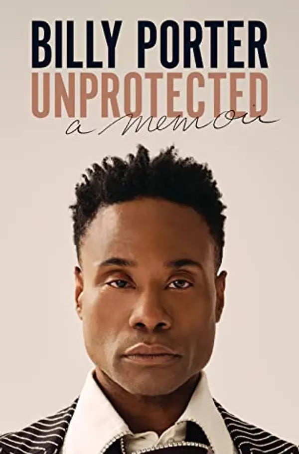 Unprotected: A Memoir by Billy Porter cover