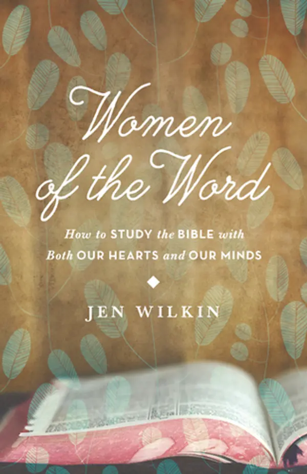Women of the Word: How to Study the Bible with Both Our Hearts and Our Minds by Jen Wilkin cover