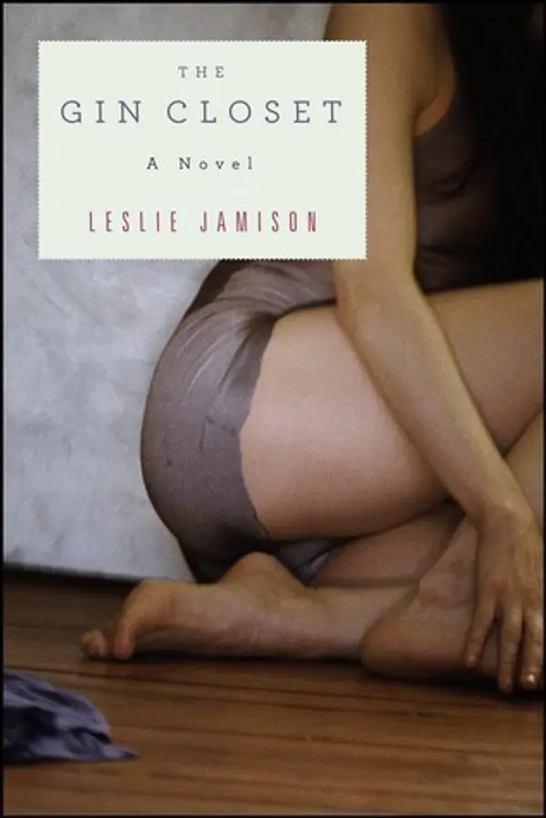 The Gin Closet by Leslie Jamison cover