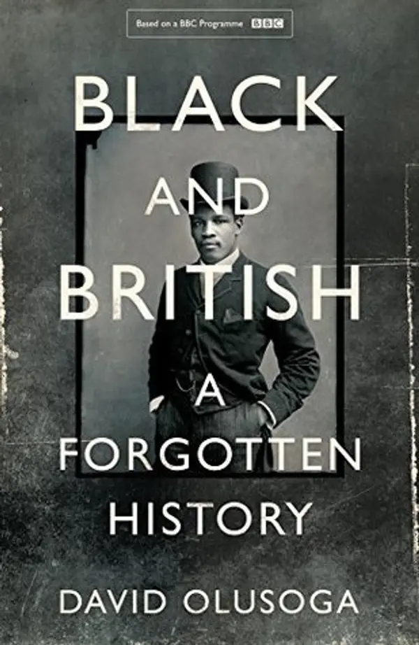 Black and British: A Forgotten History by David Olusoga cover