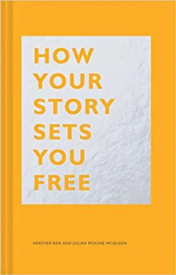 How Your Story Sets You Free by Heather Box, Julian Mocine-McQueen cover