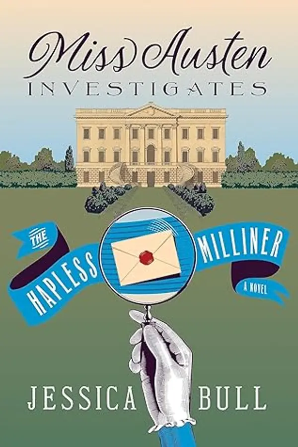 Miss Austen Investigates: The Hapless Milliner by Jessica Bull cover