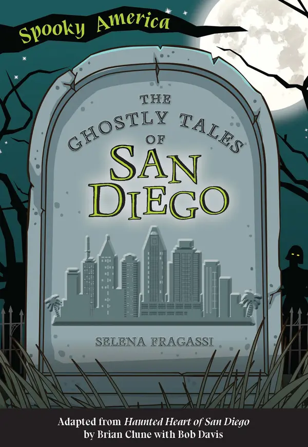 The Ghostly Tales of San Diego (Spooky America) by Selena Fragassi cover