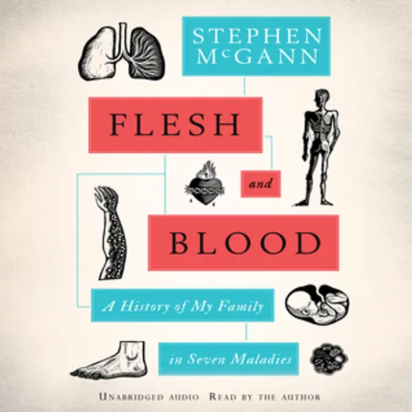 Flesh and Blood: A History of My Family in Seven Maladies by Stephen McGann cover