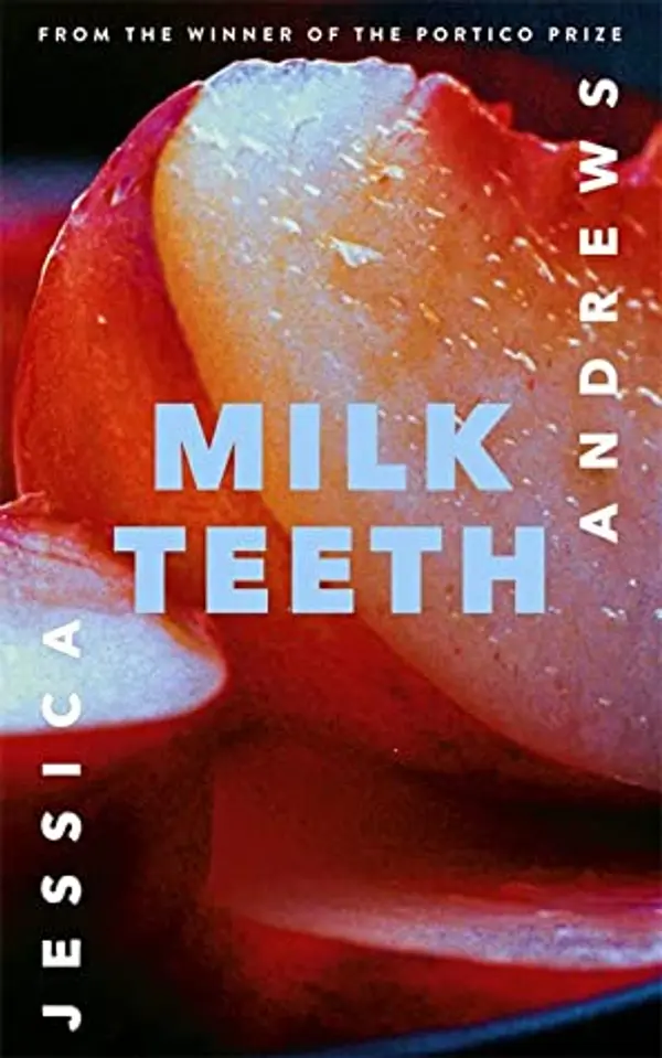 Milk Teeth by Jessica Andrews cover
