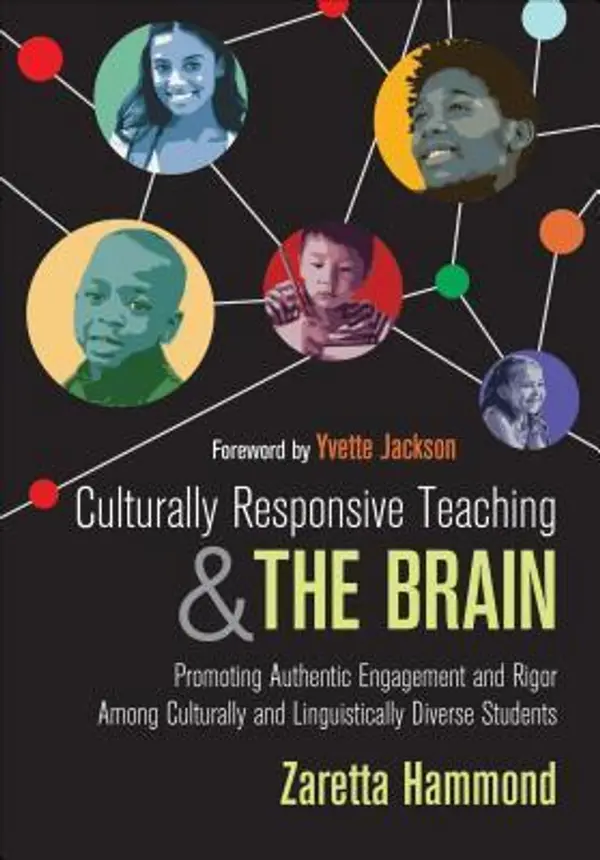 Culturally Responsive Teaching and the Brain: Promoting Authentic Engagement and Rigor Among Culturally and Linguistically Diverse Students by Zaretta Lynn Hammond cover