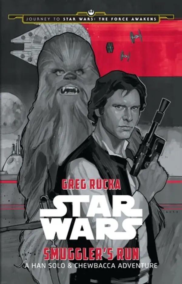 Smuggler's Run: A Han Solo & Chewbacca Adventure (Star Wars) by Greg Rucka cover