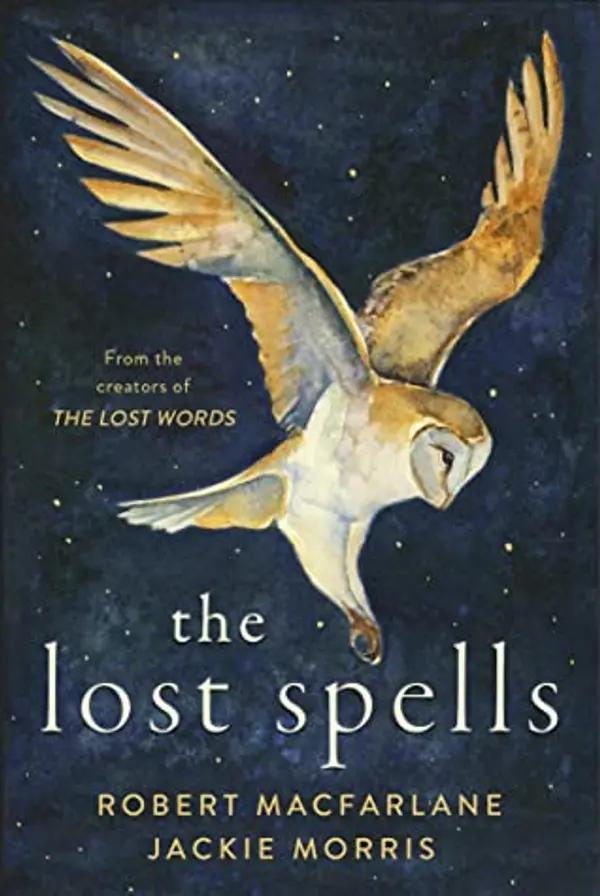 The Lost Spells by Robert Macfarlane cover