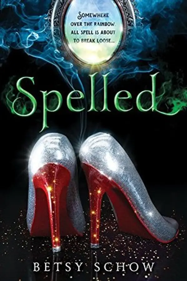 Spelled (The Storymakers, #1) by Betsy Schow cover