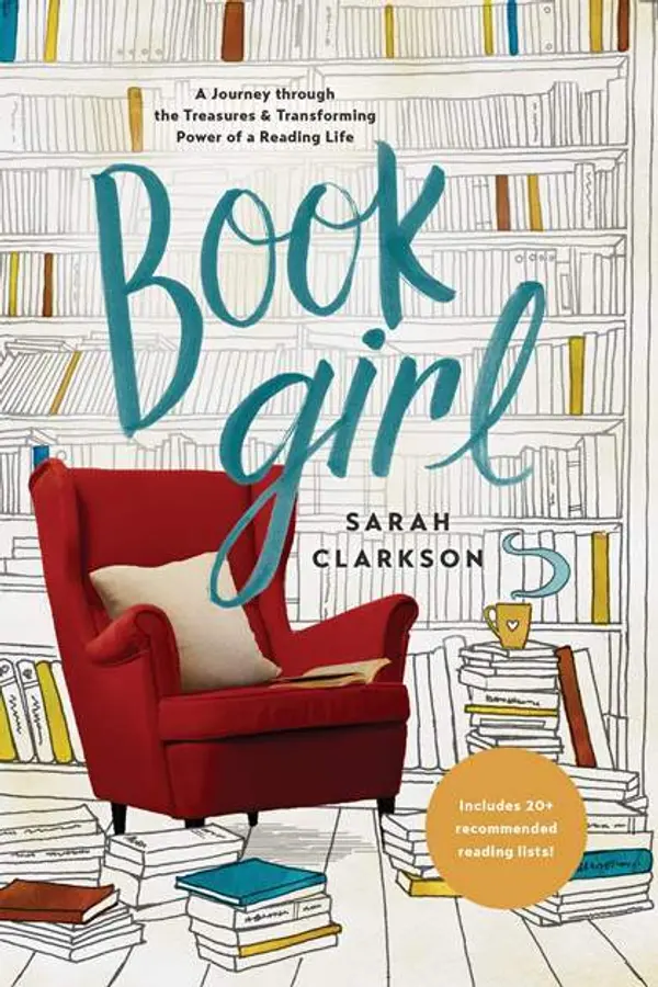 Book Girl: A Journey Through the Treasures and Transforming Power of a Reading Life by Sarah Clarkson cover