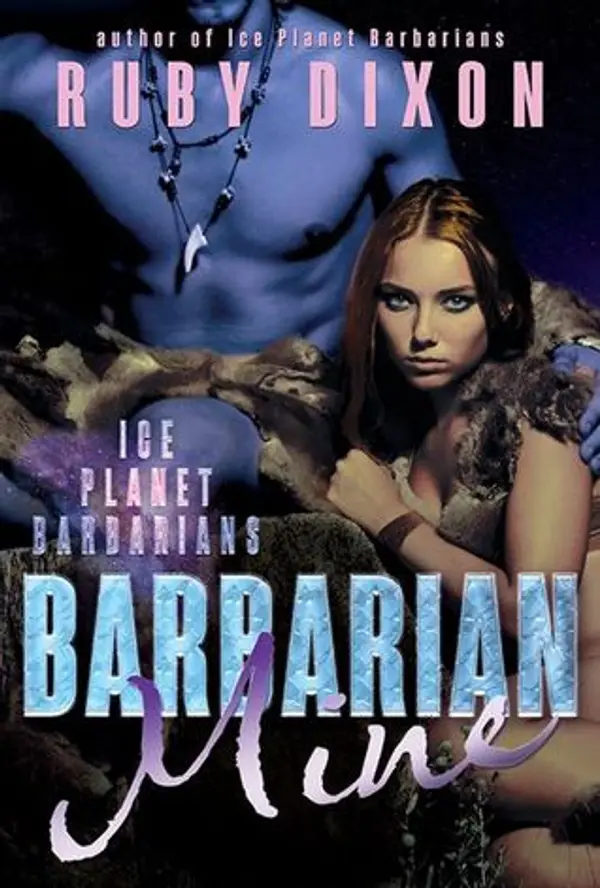 Barbarian Mine (Ice Planet Barbarians, #4) by Ruby Dixon cover