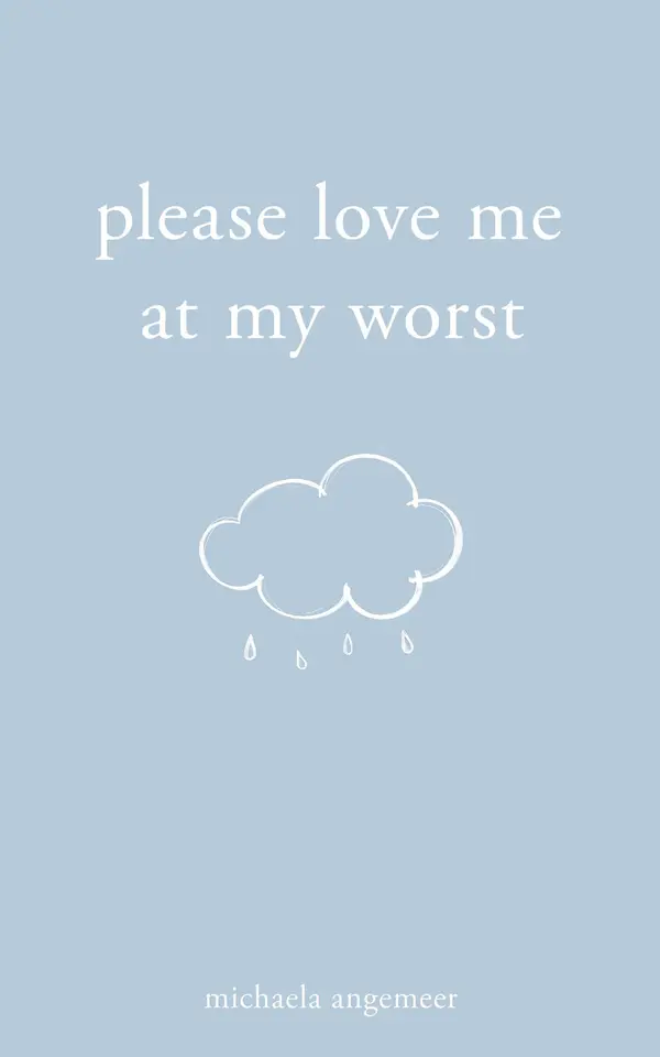 Please Love Me at My Worst by Michaela Angemeer cover