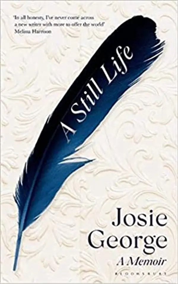 A Still Life: A Memoir by Josie George cover