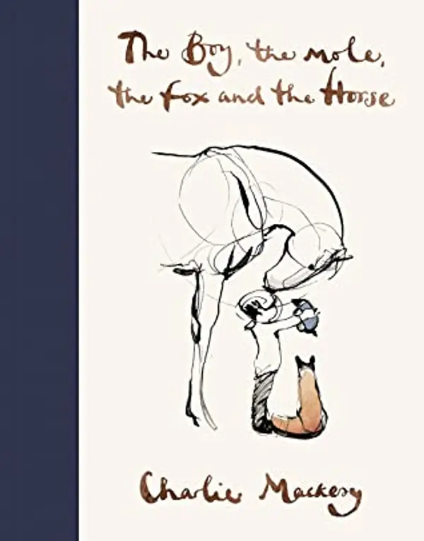 The Boy, the Mole, the Fox and the Horse by Charlie Mackesy cover