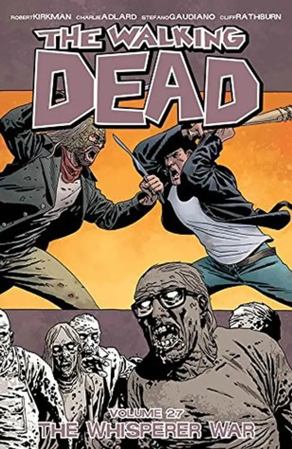 The Walking Dead, Vol. 27: The Whisperer War by Robert Kirkman cover
