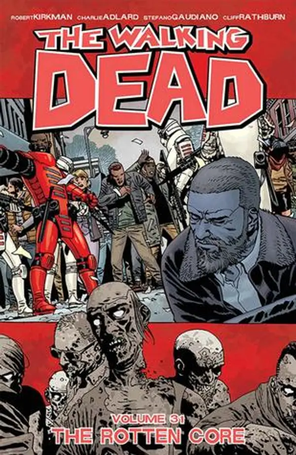 The Walking Dead, Vol. 31: The Rotten Core by Robert Kirkman cover