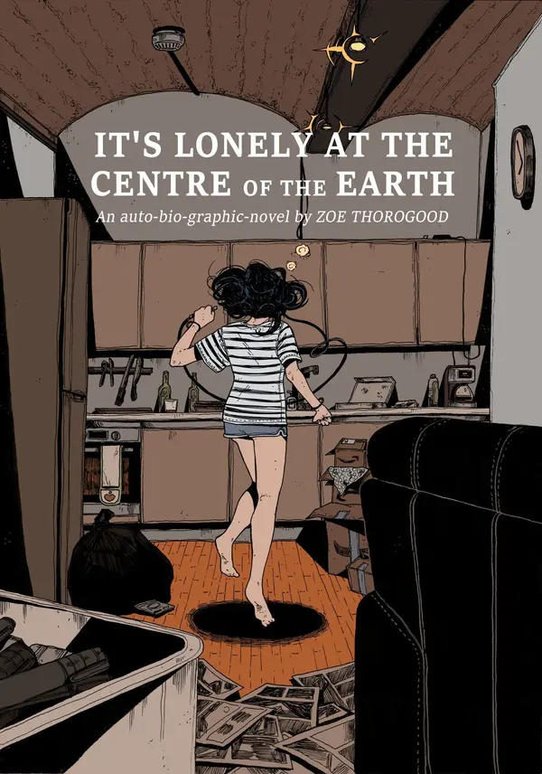It's Lonely at the Centre of the Earth by Zoe Thorogood cover
