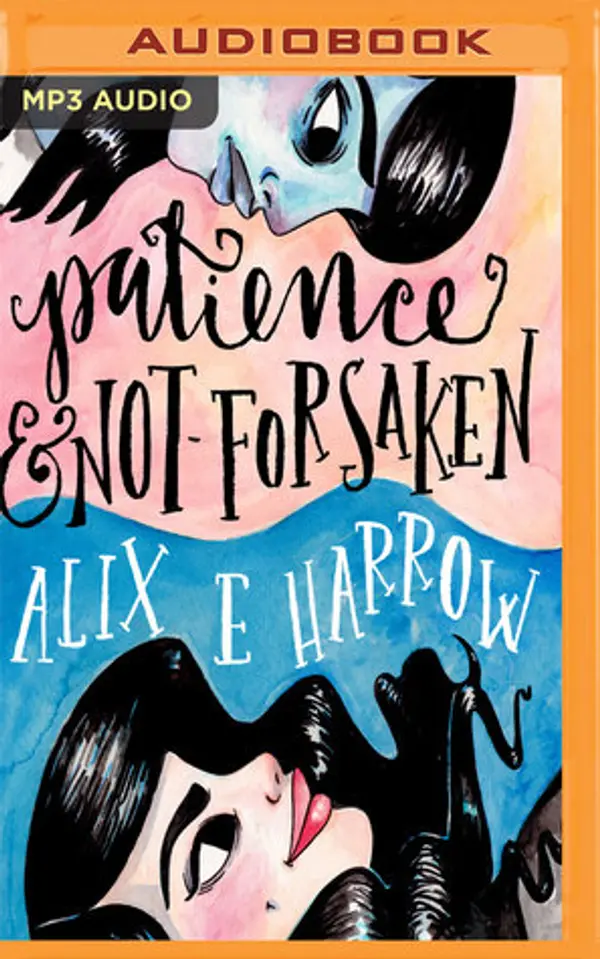 Patience and Not-Forsaken by Alix E. Harrow cover