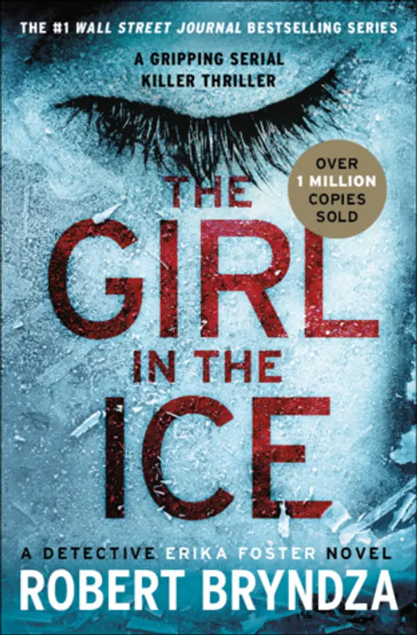 The Girl in the Ice (Detective Erika Foster #1) by Robert Bryndza cover