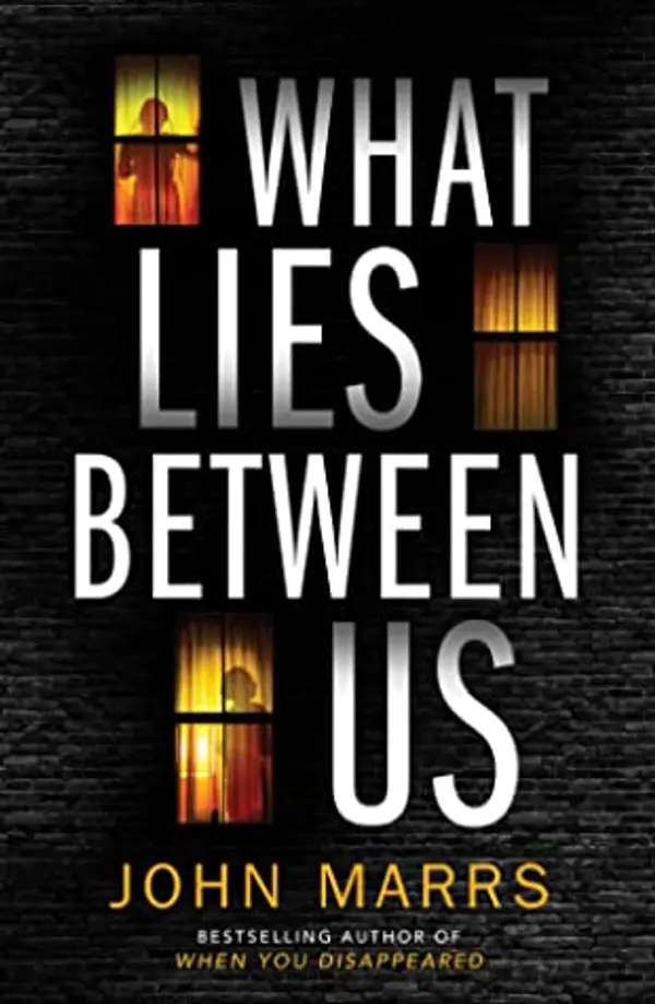 What Lies Between Us by John Marrs cover
