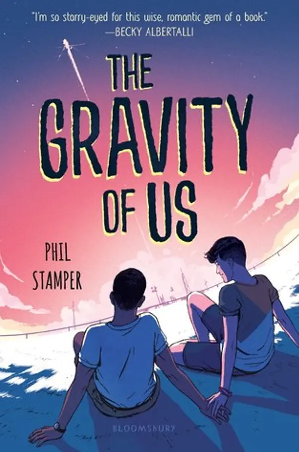 The Gravity of Us by Phil Stamper cover