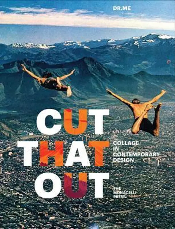 Cut That Out: Collage in Contemporary Design by DR.ME cover