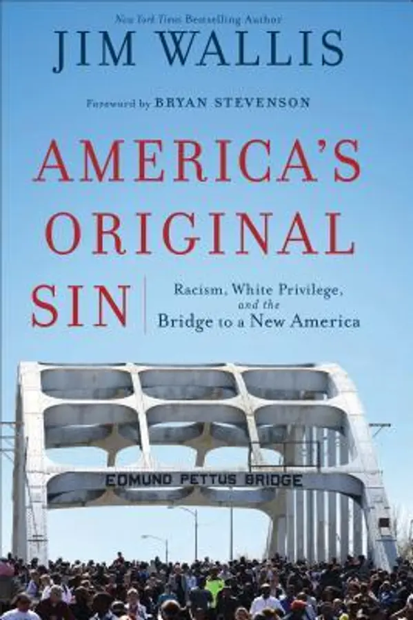 America's Original Sin: Racism, White Privilege, and the Bridge to a New America by Jim Wallis cover