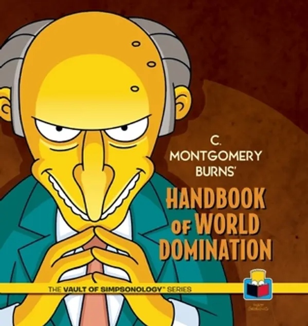 C. Montgomery Burns' Handbook of World Domination (The Vault of SimpsonologyTM) by Matt Groening cover