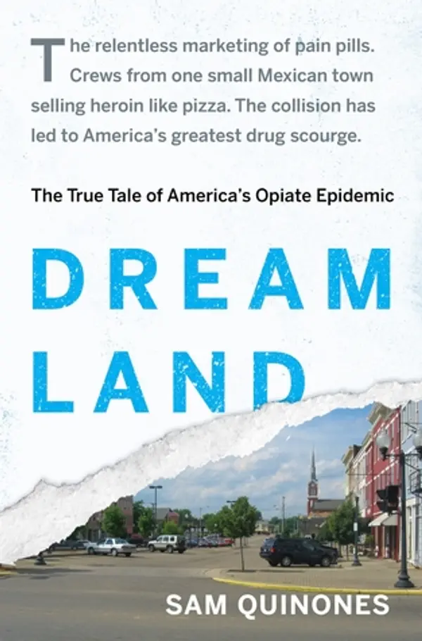 Dreamland: The True Tale of America's Opiate Epidemic by Sam Quinones cover