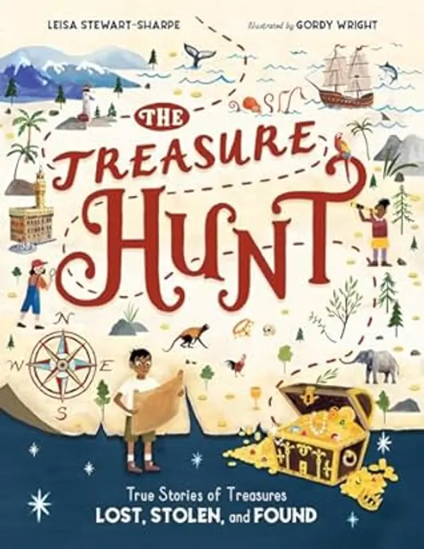 The Treasure Hunt: True Stories of Treasures Lost, Stolen, and Found by Leisa Stewart-Sharpe cover
