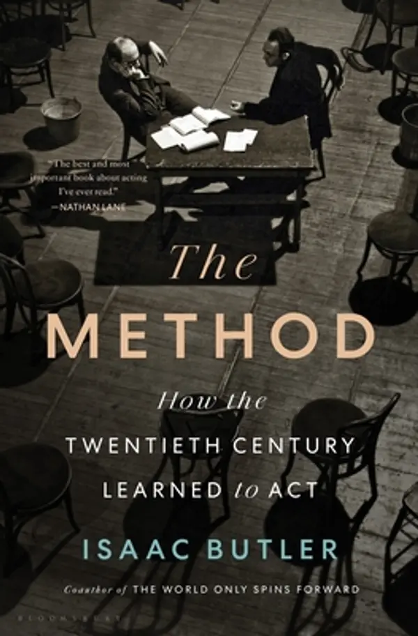 The Method: How the Twentieth Century Learned to Act by Isaac Butler cover